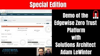 Edgewise Zero Trust Platform Demo  Special Edition [upl. by Esojnauj]