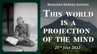 432 Bhagavan Ramana Satsang  This World is a Projection of the Mind [upl. by Roumell]