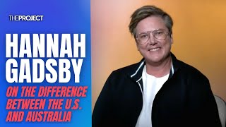 Hannah Gadsby Explains The Difference Between Australia And The United States [upl. by Yadsnil]