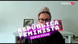 La República Feminista de Sonia Vivas 20 Nevenka Fernández y las denuncias a personajes públicos [upl. by Llebanna380]