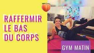 💪 Raffermir le bas du corps  Cours de Gym à la maison avec Léa [upl. by Einnos]