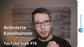 Animierte Kanalbanner  YouTube Lupe 76 HD [upl. by Hodosh]