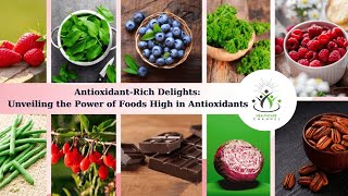 AntioxidantRich Delights Unveiling the Power of Foods High in Antioxidants  Healthcare Channel [upl. by Frierson569]