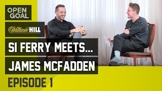 Si Ferry MeetsJames McFadden Episode 1  Making it at Motherwell Standing out Celtic interest [upl. by Ulrike]