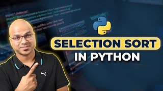 71 Python Tutorial for Beginners  Selection Sort using Python [upl. by Con]