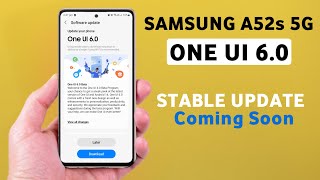 Samsung Galaxy A52s 5G  OneUI 60 Android 14 Stable UPDATE Release Soon 🔥 samsunga52s [upl. by Prendergast946]