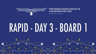 Rapid  Day 3  Board 1  FIDE World Rapid amp Blitz 2023 [upl. by Riva607]