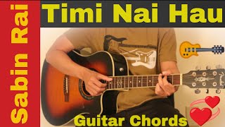 Timi nai hau  Sabin Rai  Guitar chords  lesson [upl. by Jehias978]