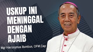 Selamat Jalan Mgr Hieronymus Bumbun OFMCap Beristirahatlah Dalam Damai [upl. by Anneuq669]