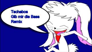 Tschabos Gib mir die Bass Remix [upl. by Geirk]