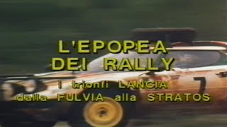 LEPOPEA DEI RALLY  I trionfi Lancia dalla Fulvia alla Stratos [upl. by Eelsew480]