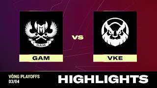 HIGHLIGHT  VKE vs GAM  VCS 2024 MÙA XUÂN  Vòng Playoffs  03042024 [upl. by Moretta]