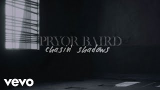 Pryor Baird  Chasin Shadows Lyric Video [upl. by Allesor]