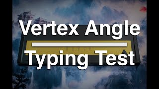 Vertex Angle  Showcase amp Typing test [upl. by Ameluz432]