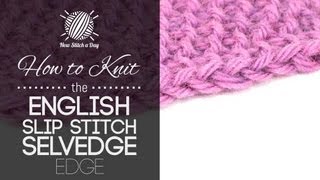 How to Knit the English Slip Stitch Selvedge Edge [upl. by Ettelohcin961]