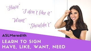 How to sign Like Want Have Need for Beginners in American Sign Language ASL [upl. by Anauqcaj]