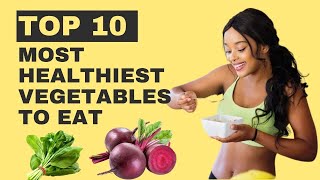 Top 10 Most Healthiest Vegetables To Eat vegetables health [upl. by Sitto]