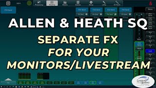 Allen amp Heath SQ  Separate FX to MonitorsLivestream [upl. by Allisurd]