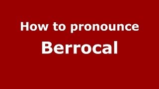 How to pronounce Berrocal SpainSpanish  PronounceNamescom [upl. by Nanam]