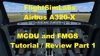 Flight Sim Labs A320X FSX  FMGS and MCDU FMS Review and Tutorial  Part 1  Programming setup [upl. by Litch609]