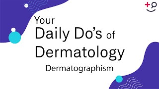 Dermatographism  Daily Dos of Dermatology [upl. by Airdnola]