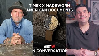 Timex x MadeWorn American Documents Debut In Conversation with Blaine Halvorson of MadeWorn [upl. by Turmel]