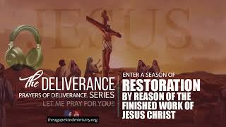 PRAYER TO ENTER A SEASON OF RESTORATION BY THE FINISHED WORK OF JESUS CHRIST DBLESSING AGAPEKIND [upl. by Eelimaj]