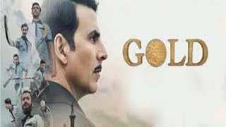 Gold 2018 Hindi movie full reviews and best facts Akshay KumarMouni Roy [upl. by Feingold]