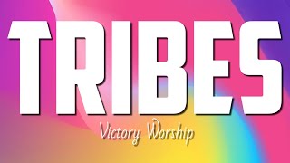 Victory Worship  Tribes Lyrics [upl. by Zelazny]