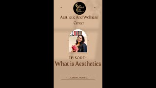 EP 1 What is Aesthetics 💆🏿💆🏿💆🏿 [upl. by Talley597]