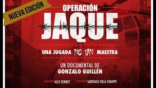 Completa  segunda edición del documental quotOPERACIÓN JAQUE UNA JUGADA NO TAN MAESTRAquot [upl. by Nagiam]