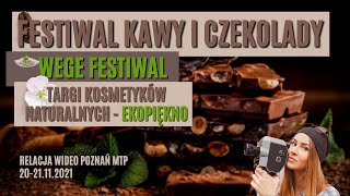 Festiwal Kawy i Czekolady  WEGE FESTIWAL  Targi EKOPIĘKNO 2021112021 Poznań MTP [upl. by Osbert]