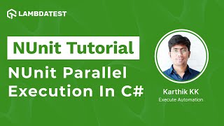 How To Perform NUnit Parallel Execution In C  Selenium C  NUnit Testing Tutorial  Part IV [upl. by Edialeda]