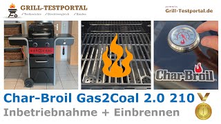 CharBroil Gas2Coal 20 210 🥇 Erste Inbetriebnahme  Gasgrill einbrennen [upl. by Ahsinnor]