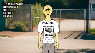 Varrio Sesamo The Bird Got The Word Part 3 GoFundMe link is found in the description below [upl. by Markman]