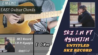 SKZ IN ft Hyunjin  Untitled Guitar Chords Tutorial  Guitar Cover [upl. by Eindys93]