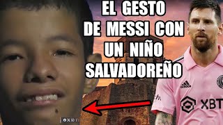 El Precioso gesto de Messi con un niño salvadoreño que tiene problemas de crecimiento [upl. by Wadsworth]