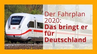 Der neue Fahrplan 2020 Welche Änderungen gibt es in Deutschland [upl. by Lotty894]