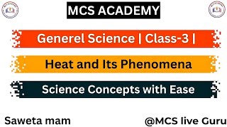 Generel ScienceClass3 heat and Its PhenomenaSaweta Mam MCS Academy [upl. by Dwain]