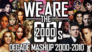 170 HITS OF THE DECADE ♫WE ARE The 2000s♫ Mashup By Blanter Co [upl. by Lederer]