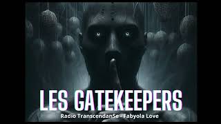 COMPRENDRE CE QUE C’EST UN GATEKEEPER  Radio TranscendanSe  Fabyola Love [upl. by Nilcaj]