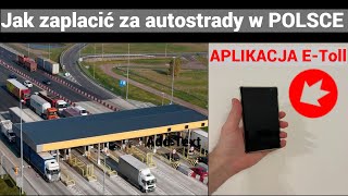 Jak zapłacić za autostrade w POLSCE Aplikacja EToll 2022 [upl. by Yenalem]