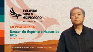 AO VIVO  M 14  Nascer do Espírito é Nascer do Alto  Pedro Dong [upl. by Vilma44]