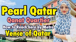 The Pearl Qatar Travel  Must visit luxurious island in Doha Qatar  How to Reach here by Metro [upl. by Ehtylb]