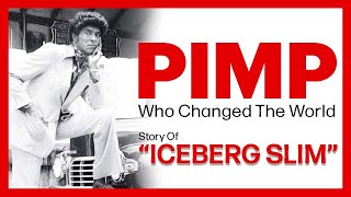 How a Pimp Changed the World  Iceberg Slim Explained [upl. by Shanie]