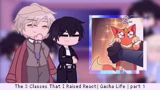 The S Classes That I Raised React To  Gacha Life  Meyori☆ [upl. by Aurelio]