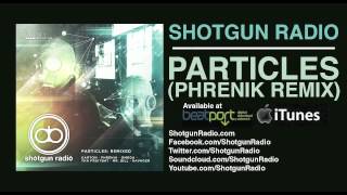 SHOTGUN RADIO  quotParticles Phrenik Remixquot Simplify Recordings [upl. by Syramad176]