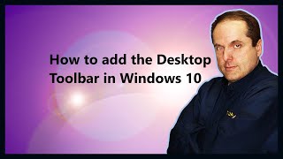 How to add the Desktop Toolbar in Windows 10 [upl. by Lammaj]