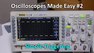 Oscilloscopes Made Easy 2  Simple Triggering Rigol DS1104Z [upl. by Bobker733]