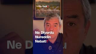 Ne Diyordu Nureddin Nebati  Yılmaz Özdil [upl. by Myrlene520]